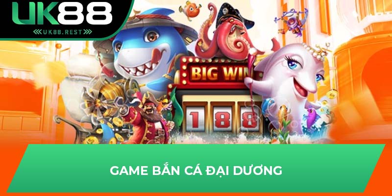 Khám Phá Phương Pháp Bắn Cá 3D Dễ Chiến Thắng Ở UK88 3 Game bắn cá đại dương