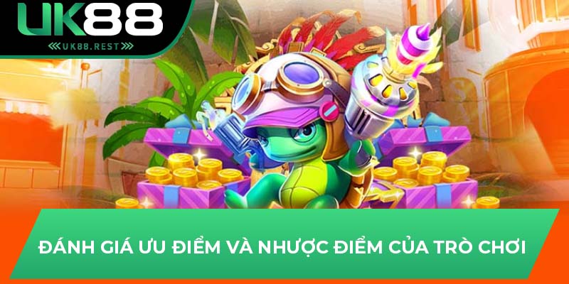 Thử Sức Bắn Cá Tiểu Tiên Cá UK88, Phần Thưởng Đang Chờ 4 Đánh giá ưu điểm và nhược điểm của trò chơi