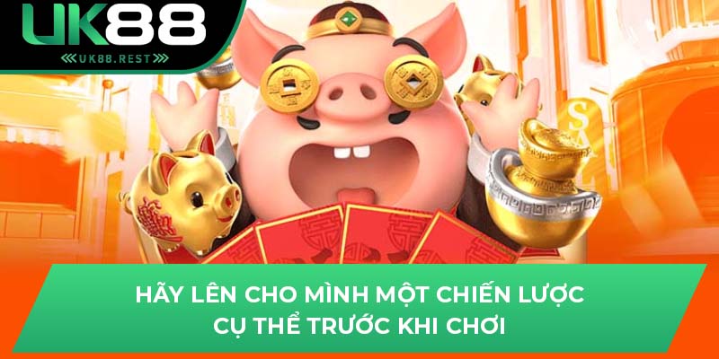 Cách Nhận Diện Cơ Hội Chiến Thắng Caishen Tại UK88 4 Hãy lên cho mình một chiến lược cụ thể trước khi chơi