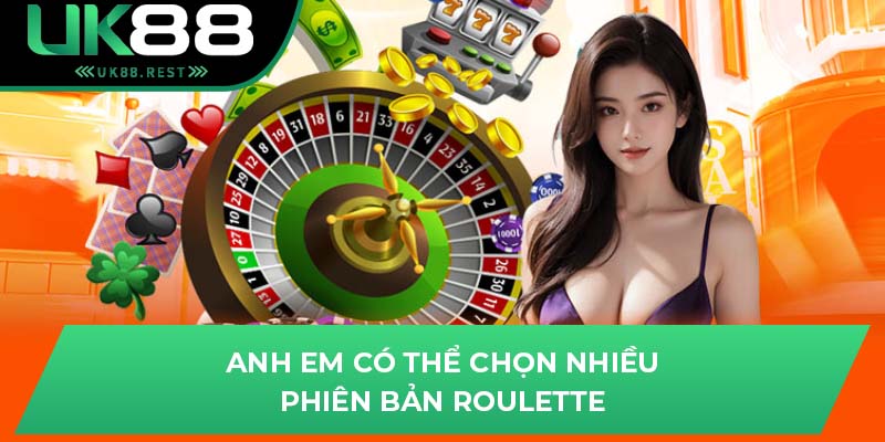 Những Điều Cần Biết Về Roulette Tại Sảnh Game Của UK88 3 Anh em có thể chọn nhiều phiên bản Roulette