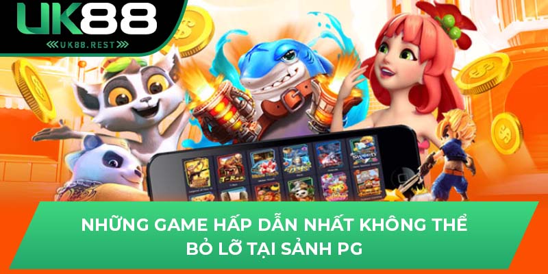 Trải Nghiệm Sảnh PG Với Các Game Hấp Dẫn Nhất Tại UK88 2 Những game hấp dẫn nhất không thể bỏ lỡ tại sảnh PG