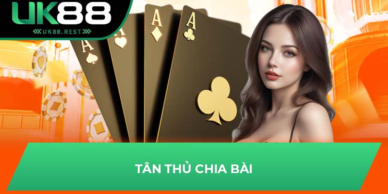 Tổng Quan Về Tiến Lên Miền Nam Tại Sân Chơi Cá Cược UK88 3 Tân thủ chia bài