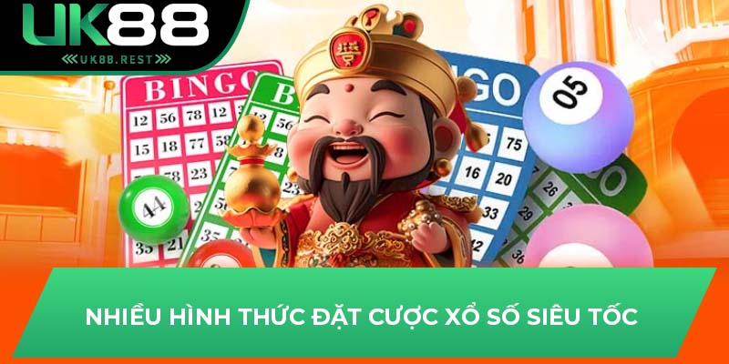 Xổ Số Siêu Tốc UK88: Cơ Hội Trúng Thưởng Trong Vài Phút 4 Nhiều hình thức đặt cược xổ số siêu tốc